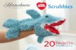 Scrubbies - Herrschners Inc. › text › pattern_downloads › F01168.pdfWhy we love Scrubby • Cleans dishes, pots, pans and surfaces in the kitchen or bath with ease • Gentle