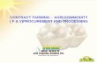 CONTRACT FARMING : AGRI COMMODITY ( F & …...• Clarified Juice production and frozen pulp processing started in 2006-07. • UHDP for mango developed and commercialized in 2011.