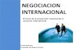 NEGOCIACION INTERNACIONAL › 2018 › ...La negociación internacional de tipo comercial, se enfoca en empresas que proviene de países diferentes y buscan acuerdos de comercialización