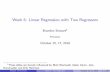 Week 6: Linear Regression with Two RegressorsWeek 6: Linear Regression with Two Regressors Brandon Stewart1 Princeton October 15, 17, 2018 1These slides are heavily in uenced by Matt