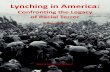 Confronting the Legacy of Racial Terror › files › lynching-in-america-second-edition-summary.pdf · Without Sanctuary: Lynching Photography in America (Santa Fe, NM: Twin Palms