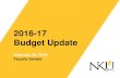 2016-17 Budget Update - Northern Kentucky University · 2016-17 Budget Update February 29, 2016 Faculty Senate. Outline •Overview of FY 17 Budget Process •State Funding Update