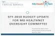 SFY-2018 BUDGET UPDATE FOR MO HEALTHNET OVERSIGHT COMMITTEE › ... › pdf › 170306-SFY-2018-Budget-Update.pdf · 2017-03-08 · SFY-2018 Major Budget Items HB 1565 Asset Limit