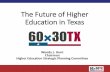 The Future of Higher Education in Texas - 60x30tx.com › media › 1113 › the-future-of-higher... · institutions of higher education will have completed programs with identified