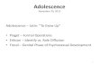 Adolescence - Indian Health Service · 2016-06-28 · Adolescence Stage Definitions Definitions: • Early Adolescence (12 – 14) • Middle Adolescence (15 -17) • Late Adolescence