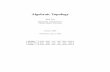 Algebraic Topology - Florida Atlantic Universitymath.fau.edu/yiu/Algebraic Topology 2006.pdf · 2012-07-12 · Algebraic Topology Paul Yiu Department of Mathematics Florida Atlantic