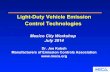 Light-Duty Vehicle Emission Control Technologies9 July] Panel 3...Light-Duty Vehicle Emission Control Technologies Mexico City Workshop July 2014 Dr. Joe Kubsh Manufacturers of Emission