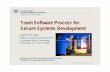 Team Software Process for Secure Systems Development · Version 1.0 TSP for Secure Systems 2002.03.15 CarnegieM ellon Software Engineering Institute Pittsburgh, PA 15213-3890 ...