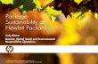 Package Sustainability at Hewlett Packard · Package Sustainability at Hewlett Packard Judy Glazer Director, ... HP’s Global Citizenship Objectives Established in 1957 Design for