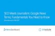 SEO Meets Journalism: Google News Terms; Fundamentals You ... … · SEO Meets Journalism: Google News Terms; Fundamentals You Need to Know [Unconference] at ONA 2017. Data background