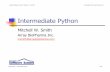 Intermediate Python - Colorado Software Summit 2009 · Mitchell Smith — Intermediate Python Page Python Language Examples vec1 = [2, 4, 6, 7] vec2 = [4, 3, -9, 1] [x*y for x in
