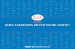GUIDE DOES FACEBOOK ADVERTISING WORK? › ... › Facebook-Advertising.pdf · Just like Google AdWords and Bing Ads, Facebook utilizes an auction system to determine which ads are