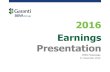 2016 Earnings Presentation - Garanti BBVA IR · Investor Relations IFRS Earnings Presentation 2016 4.1% 4.3% 4.8% 4.7% 1Q16 2Q16 3Q16 4Q16 4.1% 4.4%2016 2015 SIGNIFICANT NIM EXPANSION