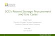 SCE’s Recent Storage Procurement and Use Cases · 2017-06-14 · 1 SCE’s Recent Storage Procurement and Use Cases Mark Irwin Director of Energy Contract Management Southern California