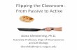 Flipping the Classroom: From Passive to Activeijobs.rutgers.edu/other/2019 CommSci19 Class 8 Flipped Class.pdfperceptions in a flipped teaching pilot on cardiac arrhythmias. Am J Pharm