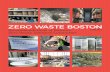 ZERO WASTE BOSTON · the appointment of the Zero Waste Advisory Committee. In 2016, the City of Boston, in part-nership with the Zero Waste Boston Coalition (formerly Boston Recycling