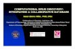 COMPUTATIONAL DRUG DISCOVERY: INTEGRATING A … › wp-content › uploads › media › 5… · COMPUTATIONAL DRUG DISCOVERY: INTEGRATING A COLLABORATIVE DATABASE Sean Ekins MSc,