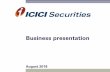 Business presentationlbs.icicisecurities.com › ... › ISec_Business_Presentation_Investor...20… · Business presentation August 2018. Our business 2 Harnessing synergy within