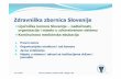 Zdravniška zbornica Slovenije · Zbornica -financiranje javnih pooblastil Zbornica je za izvajanje javnih pooblastil od Ministrstva za zdravje prejela sredstva v višini 468.314