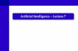 Artificial Intelligence – Lecture 7130.243.105.49/~mbl/AI/lectures.2010/AI-7.pdf · measure given evidence provided by percept sequence to date and any prior knowledge. • Rational
