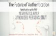 WebAuthn with PHP...WebAuthn with PHP Arne Blankerts Co-Founder, The PHP Consulting Company Passwords are a shared secret How to ﬁnd a good password A good Password policy? Must