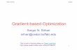 4.2 Gradient-based Optimizationsrihari/CSE676/4.2 Gradient...Deep Learning Srihari Gradient Descent without H •Hwith condition no, 5 –Direction of most curvature has five times
