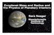 Exoplanet Mass and Radius and the Physics of Planetary Interiors Sara … · 2010-06-28 · Sara Seager Massachusetts Institute of Technology Exoplanet Mass and Radius and the Physics