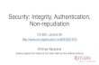Security: Integrity, Authentication, Non-repudiationsn624/352-S19/lectures/20...compute digital fingerprint of a message •apply hash function H to m, get fixed size message digest,