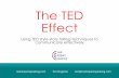 The TED Effect - Algonquin College › kaleidoscope › files › 2019 › ...The TED Effect “Public speaking is the key to unlocking empathy, stirring excitement, sharing knowledge