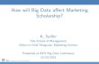 How will Big Data aﬀect Marketing Scholarship?pages.stern.nyu.edu › ~lbornkam › Events › PPTS › Sudhir_Keynote_Big_Data.pdfThe science of marketing ! Identify causal relationships