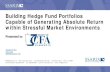 Building Hedge Fund Portfolios Capable of Generating ...€¦ · Capable of Generating Absolute Return within Stressful Market Environments October 20, 2011 Paul Lucek . ... • $2.0
