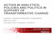 ACTION IN ANALYTICS: POLICIES AND POLITICS IN …Action...ACTION IN ANALYTICS: POLICIES AND POLITICS IN SUPPORT OF TRANSFORMATIVE CHANGE GATEWAY COURSE EXPERIENCE CONFERENCE MARCH