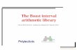 The Boost interval arithmetic librarymelquion/doc/03-rnc5-expose.pdfBOOST library BOOST is a repository of free peer-reviewed portable C++ libraries (52 libraries, two thousands subscribers),