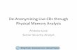 De#Anonymizing,Live,CDs,through, Physical,Memory,Analysis, · De#Anonymizing,Live,CDs,through, Physical,Memory,Analysis, Andrew,Case, Senior,Security,Analyst