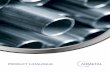PRODUCT CATALOGUE · 10 NOTE: We comply to ARAMCO SAMSS 046, API, ANSI NSF, ASME, MESC PRODUCT STANDARDS - WELDED TUBES AND PIPES ASTM A 312/A 312M ASTM A 358/A 358M ASTM A 790/A