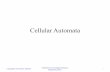 Cellular Automata - Computer Action Teamweb.cecs.pdx.edu/~mm/CCS2015IntroTutorial/CAs/CellularAutomata… · Cellular automata are idealized models of complex systems – Large network