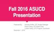 Fall 2016 ASUCD Presentation - University of …Fall 2016 ASUCD Presentation Presented By: Amanda Griffith, CFC Student Manager Grace Cheng, CFC Board Chair Lyndon Huling, CFC Program