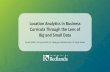 Location Analytics in Business Curricula Through the Lens ... · 1 Location Analytics in Business Curricula Through the Lens of Big and Small Data. Sarah Griffin, Dr. James Pick,