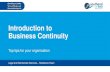 Introduction to Business Continuity...Business Continuity Institute (BCI) – Set up in 1994 the BCI is a leading institute for business continuity and resilience professionals. Provides