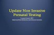 Update Non Invasive Prenatal Testing - PROGynprogyn.org › ... › uploads › ...Lynch-Update-Nonivasive-.pdf · Update Non Invasive Prenatal Testing Lauren Lynch, MD Maternal Fetal