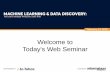 Welcome to Today's Web Seminar · Chief Analytics Officer, Aspirent Professor, Georgia Institute of Technology Dr. Wright is a leading analytics practitioner and sought-after speaker