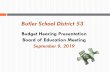 Butler School District 53 - Amazon Web Services€¦ · Butler School District 53 Budget Hearing Presentation Board of Education Meeting September 9, 2019. ... Butler Compared to