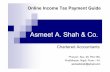 Asmeet A. Shah & Co. - WordPress.com · Asmeet A. Shah & Co. Online Tax Payment Guide 12 After Logging into the Netbanking n The amounts fields will be blanks. Please enter amounts