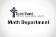 Math Department - St. David C.S.S. › ... › 03 › Math-Presentation.pdf · Math Help • U of W Tutors Free tutoring every Wednesday night from 6:00-8:00pm in room 109. • After