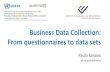 Business Data Collection: From questionnaires to data sets › fileadmin › DAM › stats › documents › ece › ... · In addition to web questionnaires, businesses may also