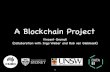 A Blockchain Project - cse.unsw.edu.au › ~cs9243 › 16s1 › lectures › vincent-blo… · Ponomarev, and A. B. Tran, “The blockchain as a software connector,” in Proceedings