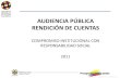 ARCHIVO AUDIENCIA PÚBLICA...COLOMBIA ARCHIVO GENERAL DE LA NACIÓN CÓDIGO:TI-220-FR-009 FECHA: 2011-10-10 V:3 AUDIENCIA PÚBLICA RENDICIÓN DE CUENTAS COMPROMISO INSTITUCIONAL CON