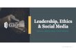 Leadership, Ethics & Social Media Social Media Presentation 2.pdf · Leadership, Ethics & Social Media SOCIAL MEDIA AND YOUR BRAND C C H M A R K E T I N G | 1. About CCH Marketing