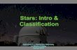 Stars: Intro & Classification...Astronomy 1 - Elementary Astronomy LA Mission College Levine F2015 Quotes & Cartoon of the Day “The wonder is, not that the field of stars of …