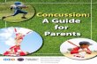 Concussion: A Guide Parents - BIANJ › ... › Concussion-Parents-Guide-WEB.pdfConcussion: A Guide for Parents This publication is a project of the Concussion in Youth Sports Steering